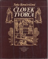 Kovačevičová Soňa: Človek tvorca. Pracovné motívy Slovenska vo vyobrazeniach z 9.-18.storočia