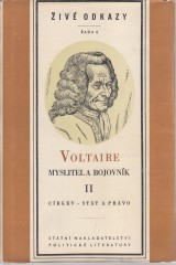 Voltaire Francois-Marie Arouet: Myslitel a bojovník II. Církev , stát a právo
