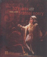 Červená Ľudmila: 50 rokov Štátnej opery v obrazoch a dokumentoch 1959-2009