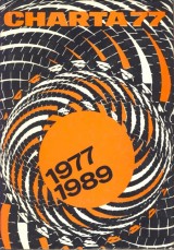 Prečan Vilém zost.: Charta 77 1977-1989 Od morální k demokratické revoluci