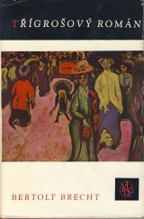 Brecht Bertolt: Třígrošový román